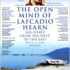 The Open Mind of Lafacdio Hearn: His Spirit from the West to the East (International Symposium in Greece to Commemorate the 110th Anniversary of Lafcadio Hearn’s Death)